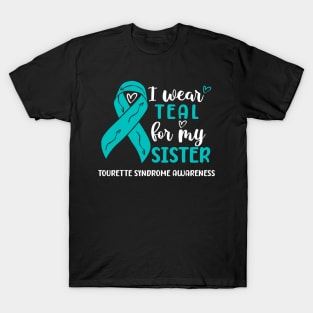 I Wear Teal For My Sister Tourette Syndrome Awareness T-Shirt